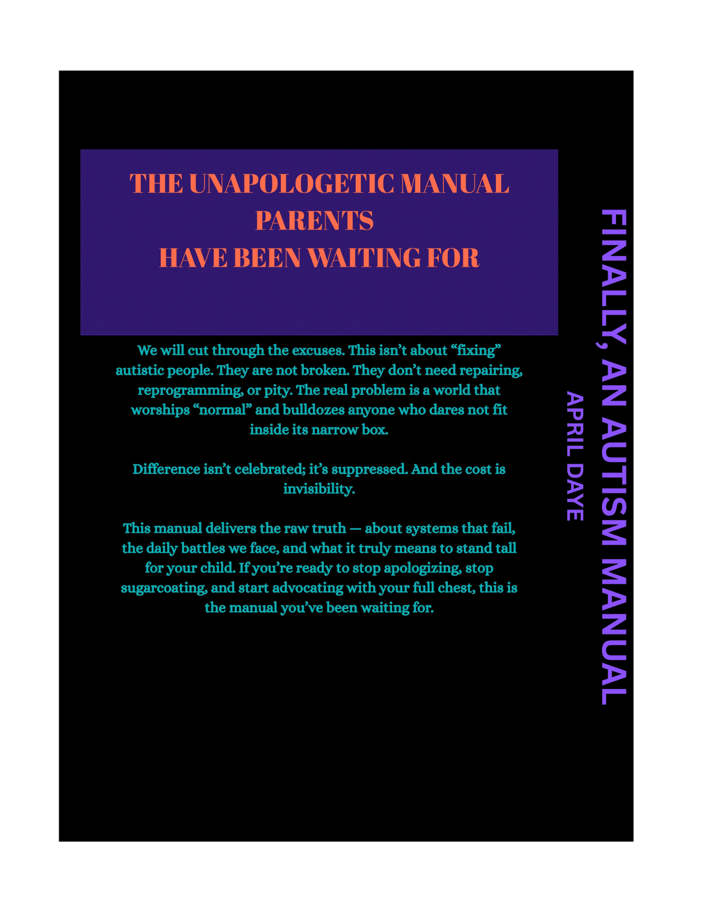 Finally, an Autism Manual, For Those Who Need It Spelled Out/Extended (BINDED AND SIGNED BY THE AUTHOR AND DAVION)